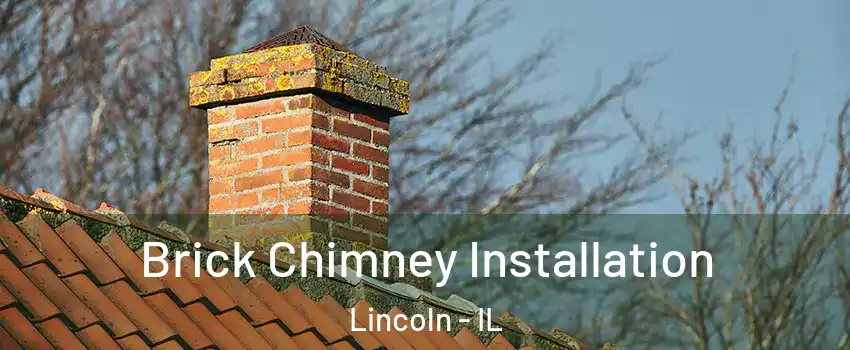  Brick Chimney Installation Lincoln - IL