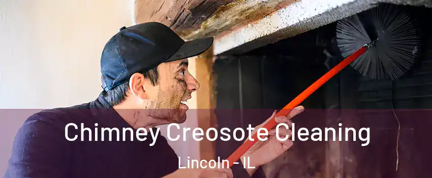  Chimney Creosote Cleaning Lincoln - IL