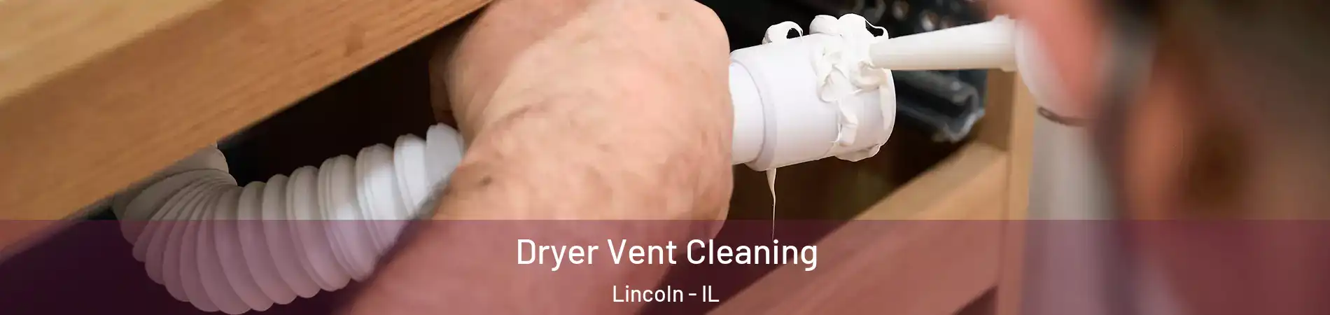 Dryer Vent Cleaning Lincoln - IL