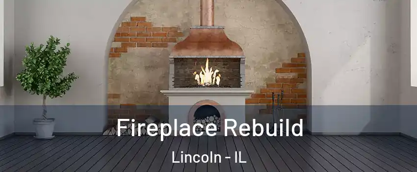  Fireplace Rebuild Lincoln - IL