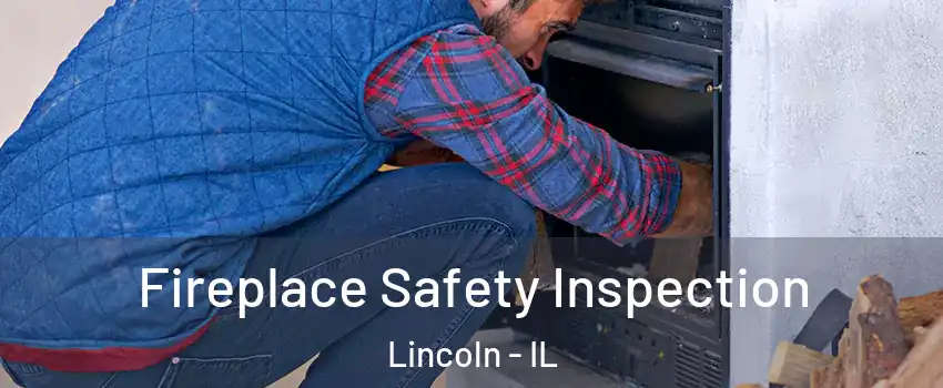  Fireplace Safety Inspection Lincoln - IL