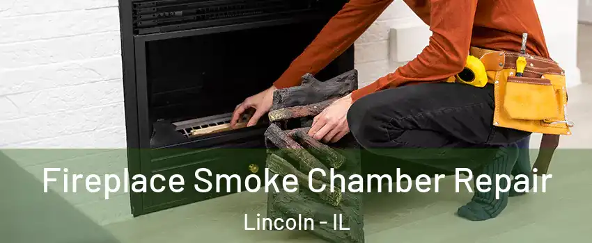  Fireplace Smoke Chamber Repair Lincoln - IL