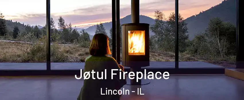  Jøtul Fireplace Lincoln - IL