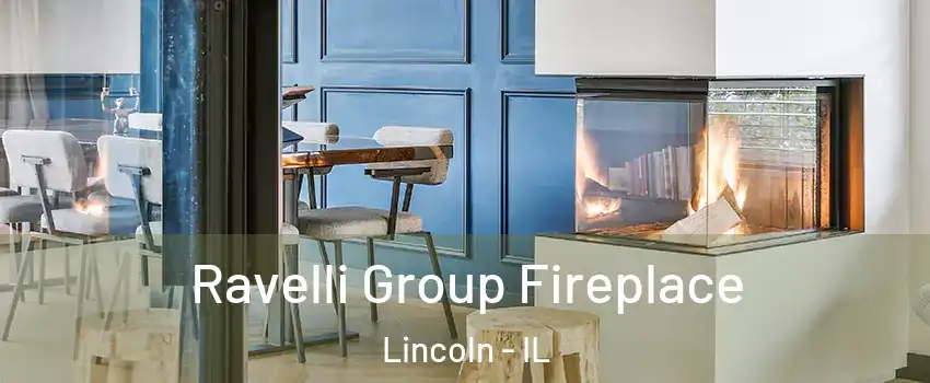  Ravelli Group Fireplace Lincoln - IL