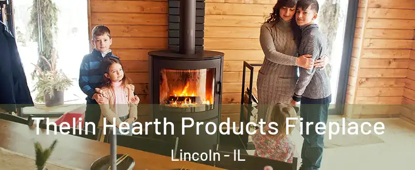  Thelin Hearth Products Fireplace Lincoln - IL